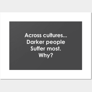 Across Cultures Darker People Suffer Most Why Posters and Art